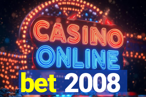 bet 2008