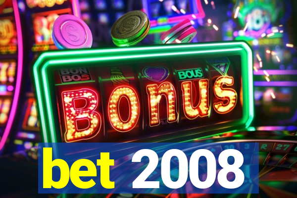 bet 2008