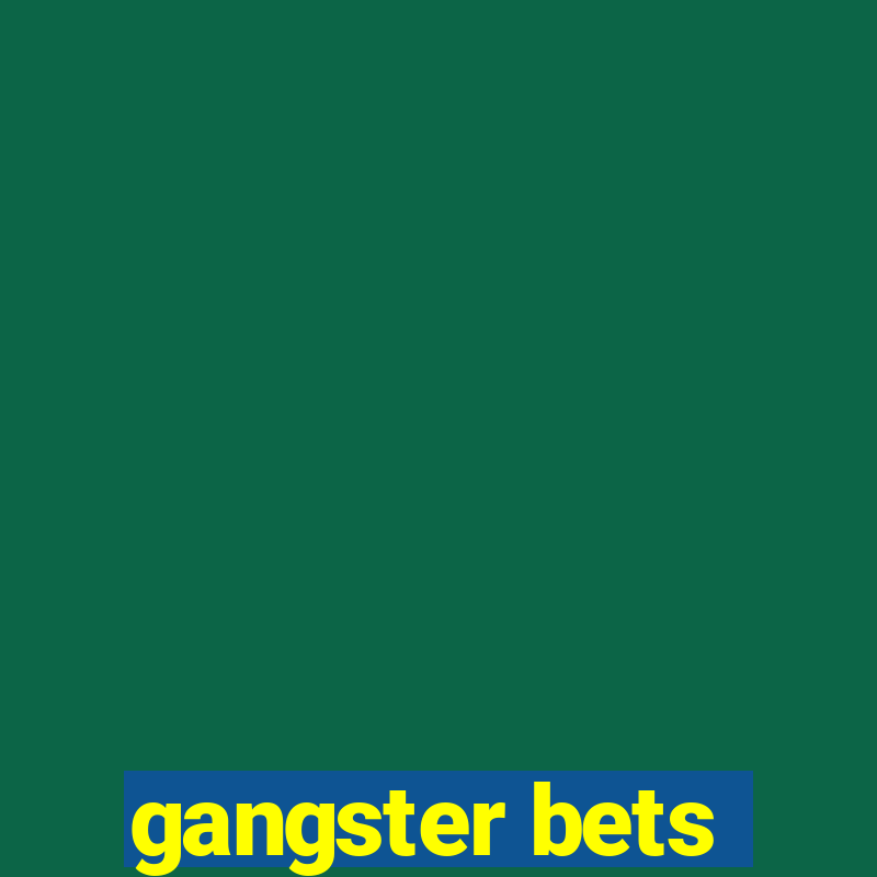 gangster bets