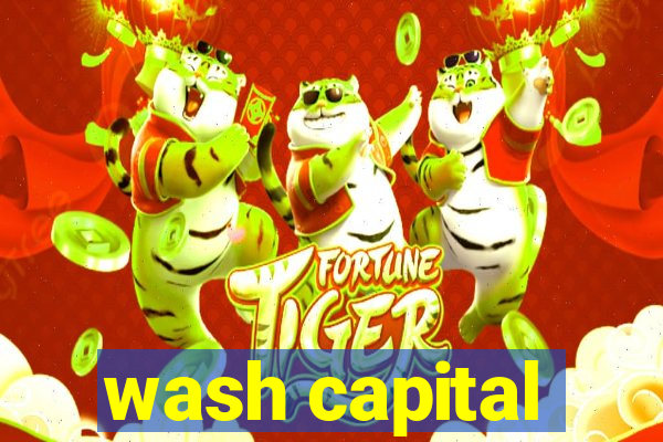 wash capital