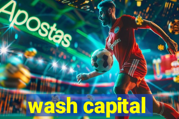 wash capital