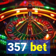 357 bet