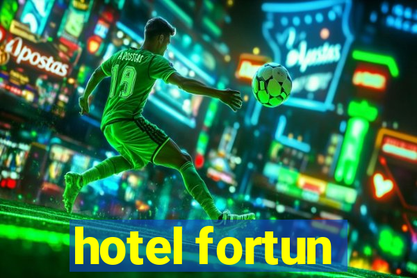 hotel fortun