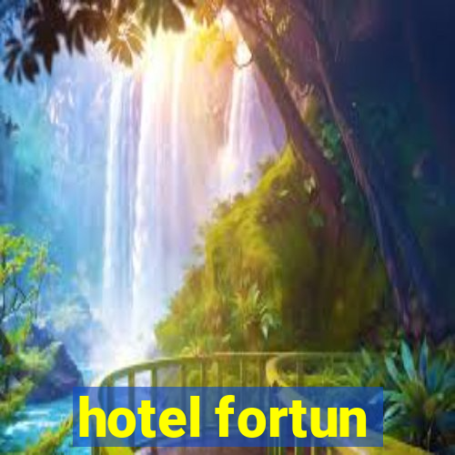 hotel fortun