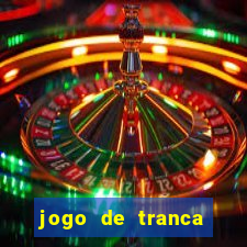 jogo de tranca valendo dinheiro