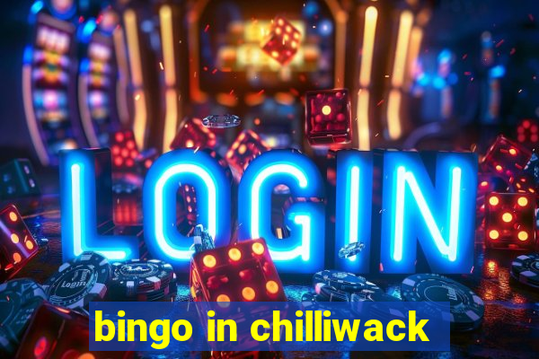 bingo in chilliwack