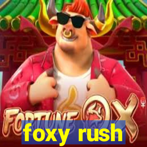 foxy rush