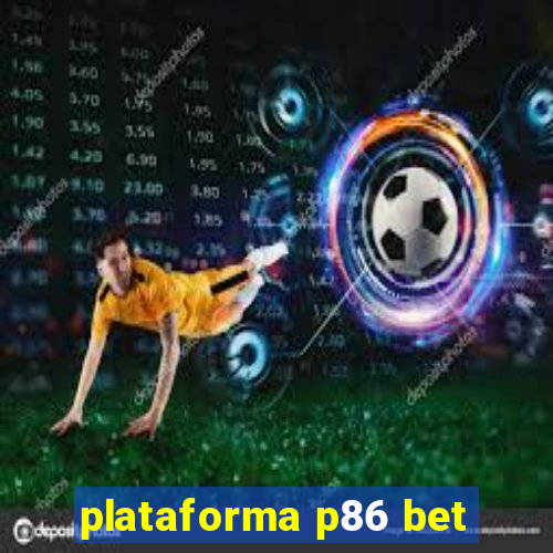 plataforma p86 bet