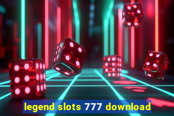 legend slots 777 download