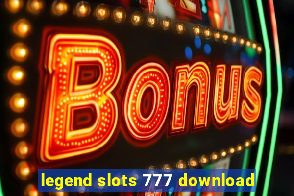 legend slots 777 download