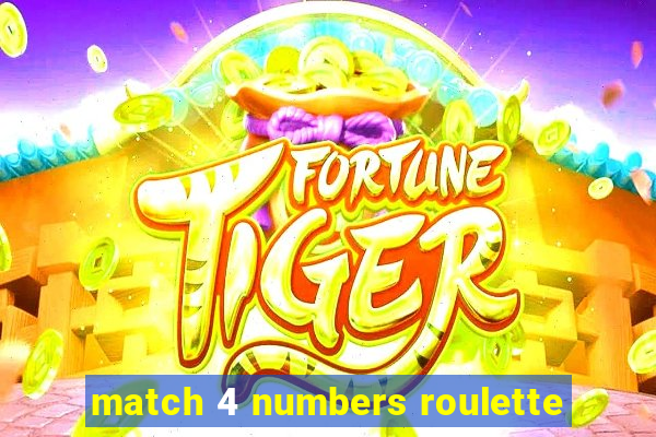 match 4 numbers roulette