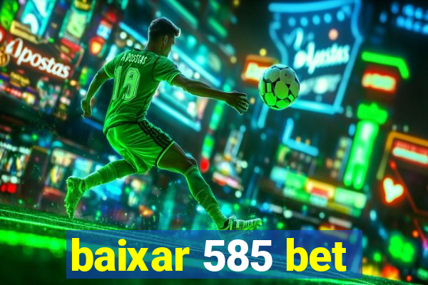 baixar 585 bet