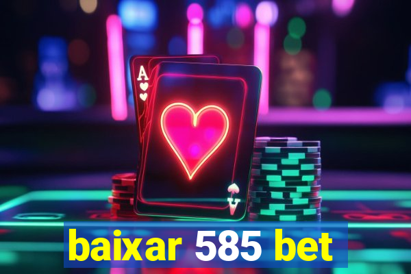 baixar 585 bet