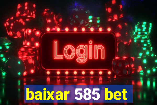 baixar 585 bet