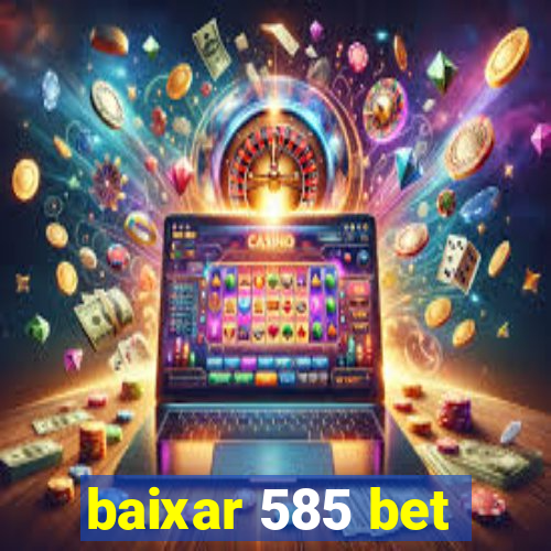 baixar 585 bet