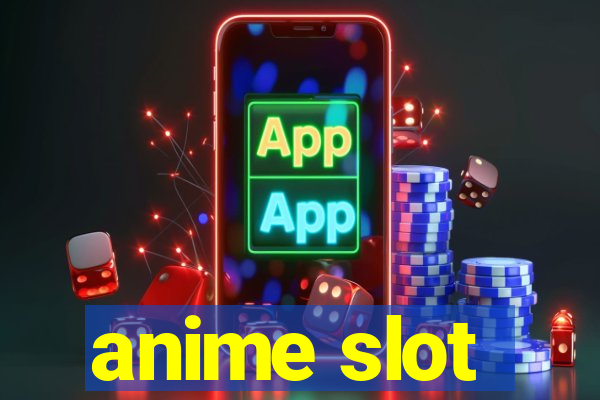 anime slot