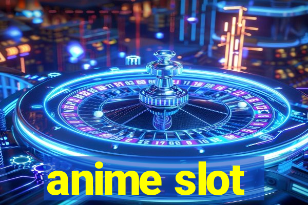 anime slot