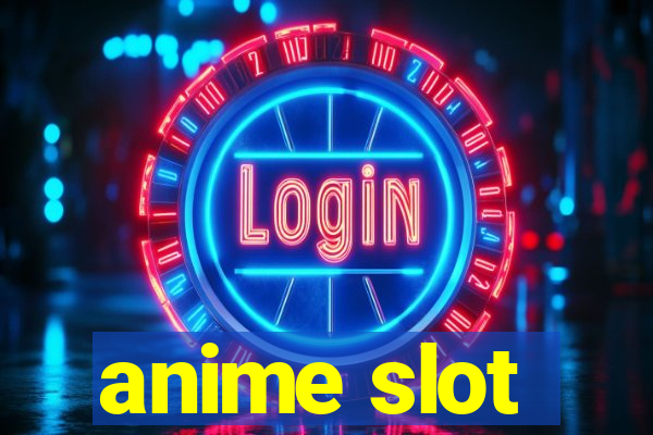 anime slot