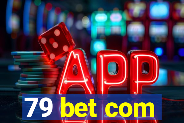 79 bet com