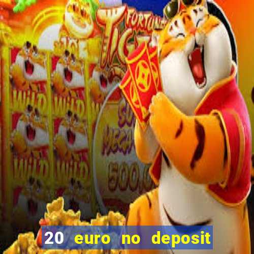 20 euro no deposit bonus casino