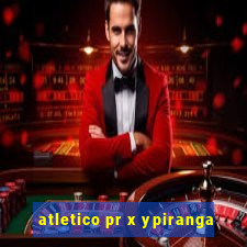 atletico pr x ypiranga