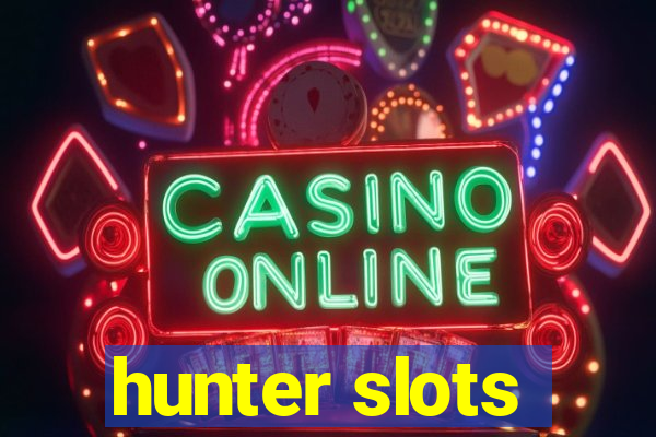 hunter slots