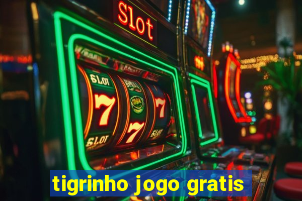 tigrinho jogo gratis