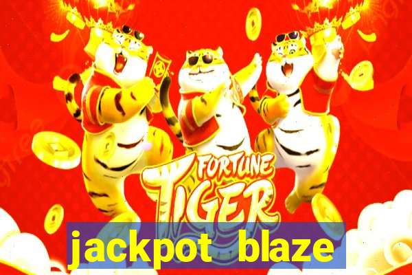 jackpot blaze casino slots