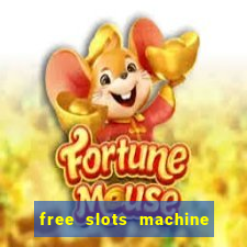 free slots machine to play