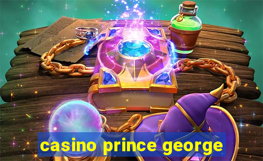 casino prince george