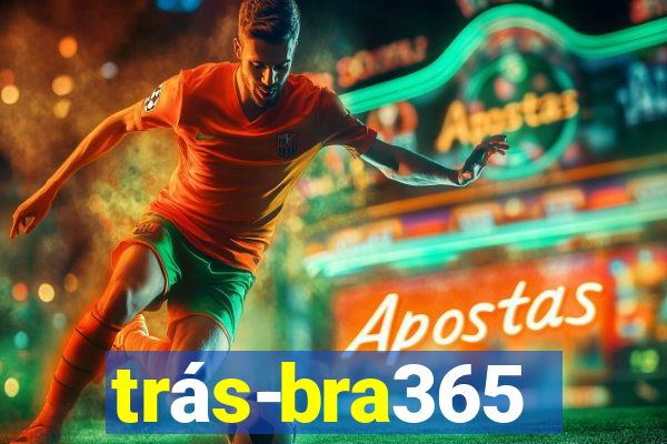 trás-bra365