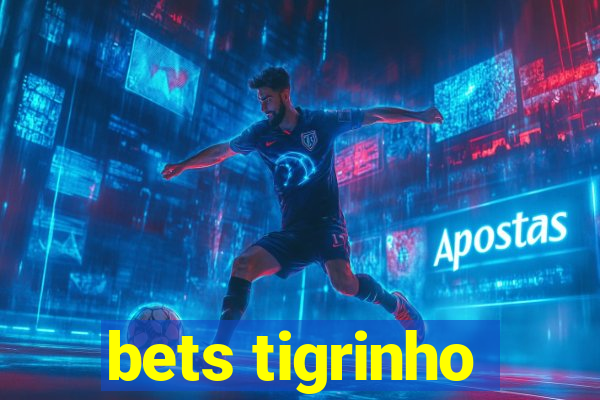 bets tigrinho