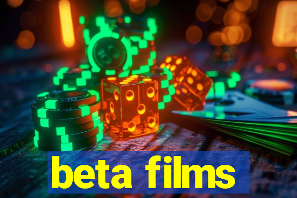 beta films