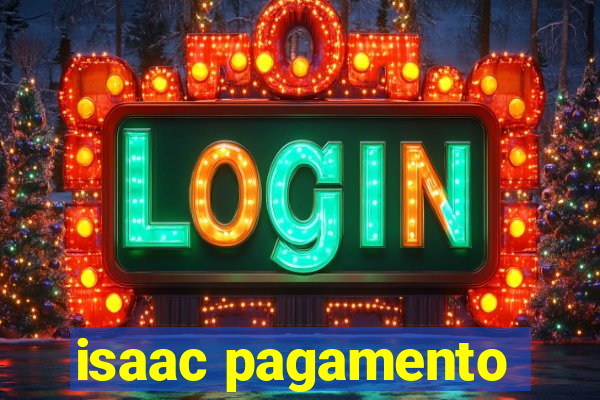 isaac pagamento