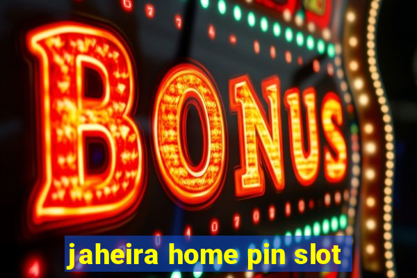 jaheira home pin slot