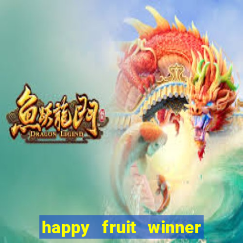 happy fruit winner ganha dinheiro