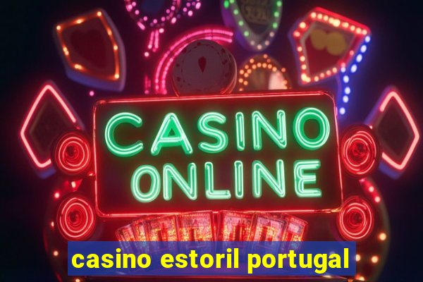 casino estoril portugal