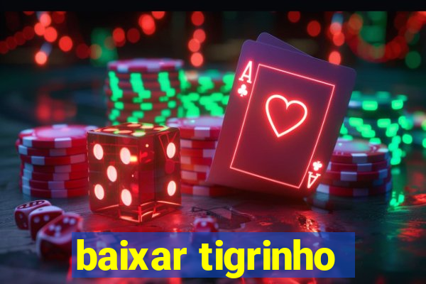 baixar tigrinho