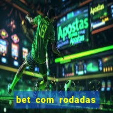 bet com rodadas gratis sem deposito