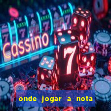 onde jogar a nota do enem