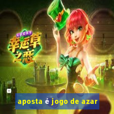 aposta é jogo de azar