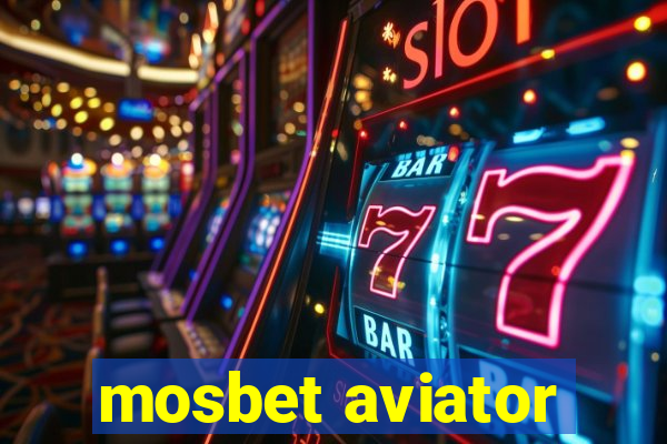 mosbet aviator