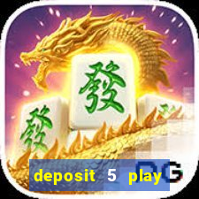 deposit 5 play with 40 casino