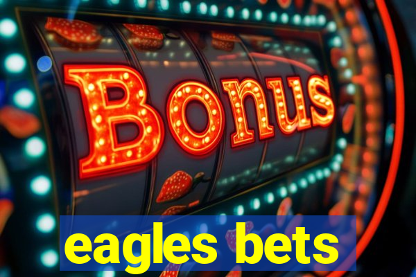 eagles bets