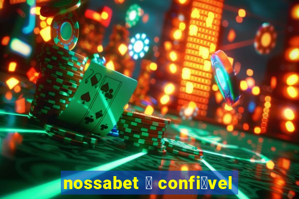 nossabet 茅 confi谩vel