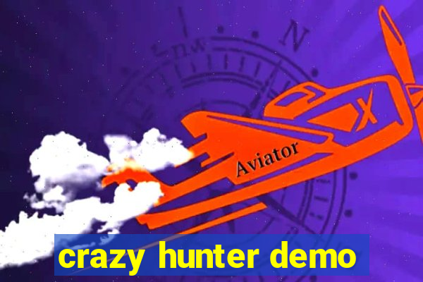 crazy hunter demo