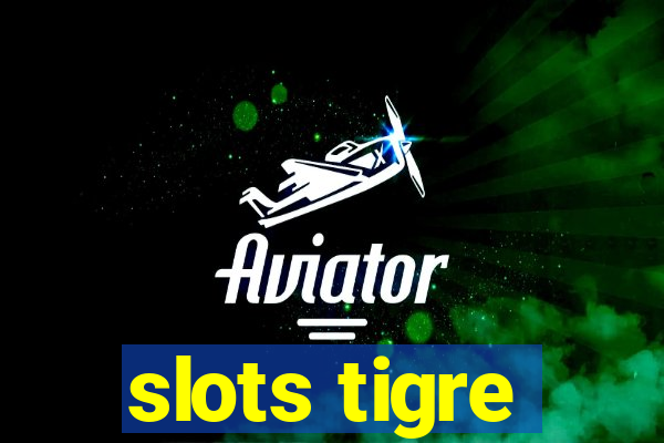 slots tigre