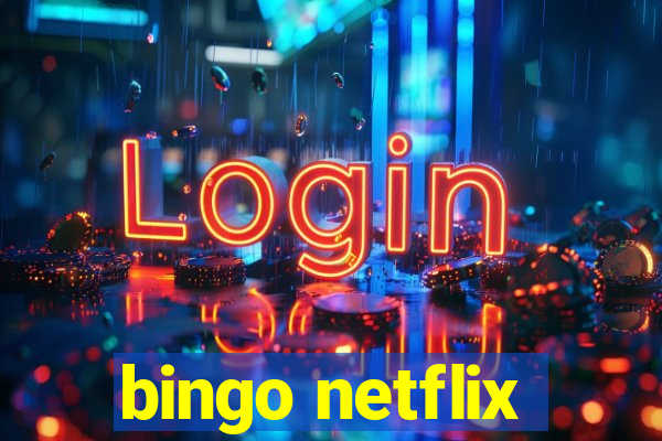 bingo netflix