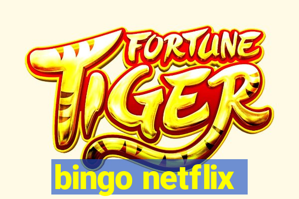 bingo netflix