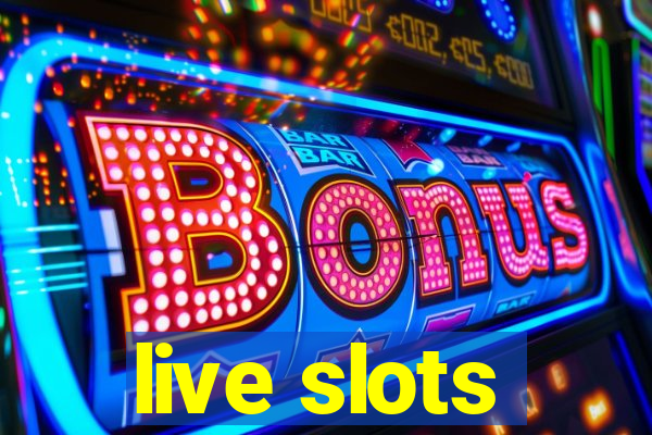 live slots